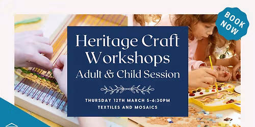 Heritage Craft Workshops - Adult and Child Session