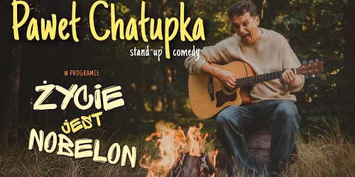 POZNA\u0143! Pawe\u0142 Cha\u0142upka: \u017bycie jest nobelon - nowy program stand-up!