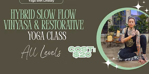 Hybrid Slow Flow Vinyasa\/Restorative Yoga with Lindsey