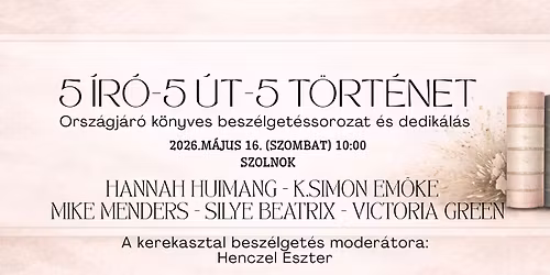 5 \u00edr\u00f3 - 5 \u00fat - 5 t\u00f6rt\u00e9net - SZOLNOK - M\u00e1jus 16. 10:00