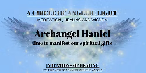 A CIRCLE OF ANGELIC LIGHT MEDITATION WITH ARCHANGEL HANIEL Time to manifest our spiritual gifts