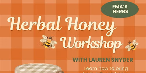 Herbal Honey Workshop with Lauren Snyder