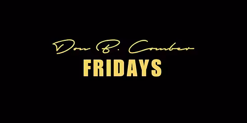 DON B COMBER FRIDAYS WITH KEITH DEAN