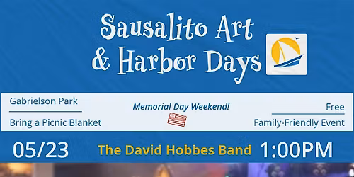 Sausalito Art & Harbor Days: FREE Memorial Day Weekend Festival