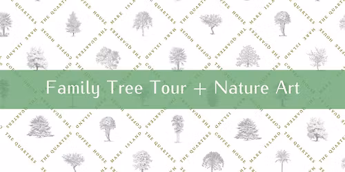 MARE ISLAND FAMILY TREE TOUR + NATURE ART