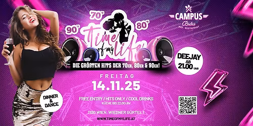 TIME OF MY LIFE  - Die gr\u00f6\u00dften Hits der 70er, 80er und 90er @Campus Br\u00e4u, Wien
