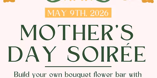 Mother's Day Soir\u00e9e
