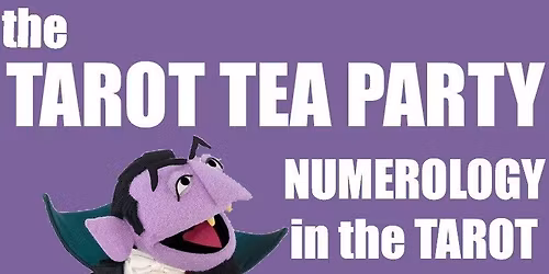 Tarot Tea Party November 13th - Numerology in Tarot
