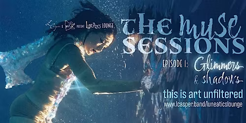 The LuneAtics Lounge: The Muse Sessions Episode 1 Glimmers and Shadows