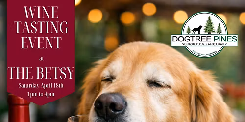 THE BETSY Wine Tasting Event for Dogtree Pines