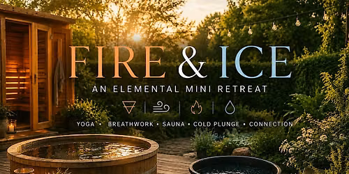FIRE & ICE: An Elemental Mini Retreat