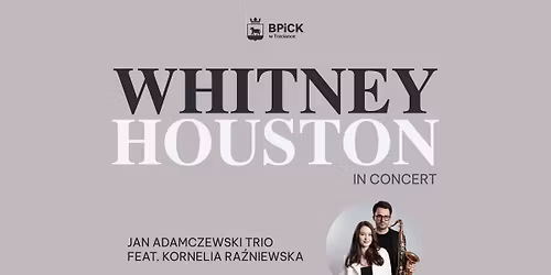 WHITNEY HOUSTON in Concert, Jan Adamczewski Kwartet feat. Kornelia Raźniewska | Trzcianka
