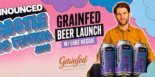 Newcastle Comedy Festival Grainfed Beer Launch w Luke Heggie