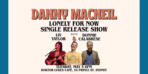 Danny MacNeil  - "Lonely For Now" Single Release