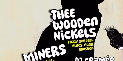 Thee Wooden Nickels (Fuzzy Garage-Punk) + Miners (Garage-Rock) + DJ Cram\u00e9r GYHP#25