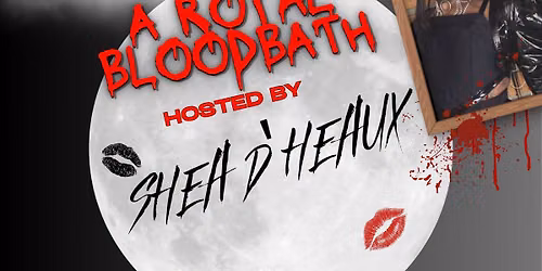 A Royal BloodBath Double Feature Hosted by Shea D'Heaux \ud83c\udf83 