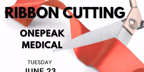 \u2702\ufe0f Ribbon Cutting \u2014 OnePeak Medical