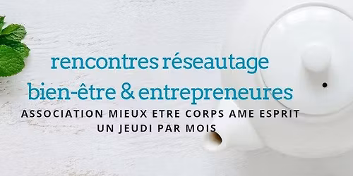 rencontre r\u00e9seautage bien-\u00eatre&entrepreneure