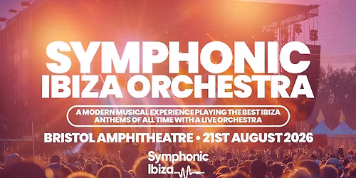 Symphonic Ibiza Orchestra Bristol - Huge Open Air Festival Show! 