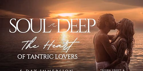 Soul Deep | The Heart of the Tantric Lovers