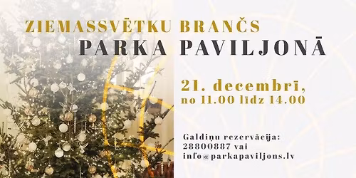 Ziemassv\u0113tku bran\u010ds Parka Paviljon\u0101 || 21. decembris