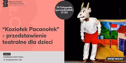 \u201cKozio\u0142ek Pacano\u0142ek\u201d - przedstawienie teatralne dla dzieci