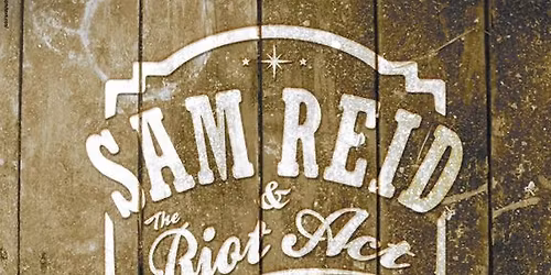 Sam Reid & the Riot Act's Annual NYD Matinee