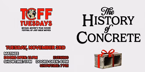 THE HISTORY OF CONCRETE - TCFF Tuesdays FALL 2026 - TUESDAY, NOV. 3RD