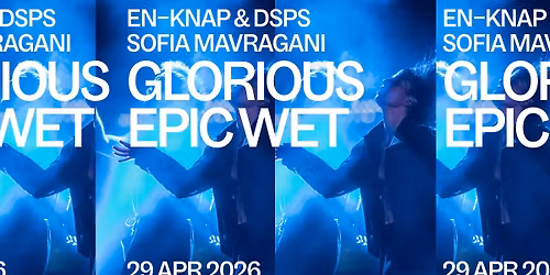 En\u2013Knap & DSPS & Sofia Mavragani: Veli\u010dastno epsko mokro #premiera #sitespecific