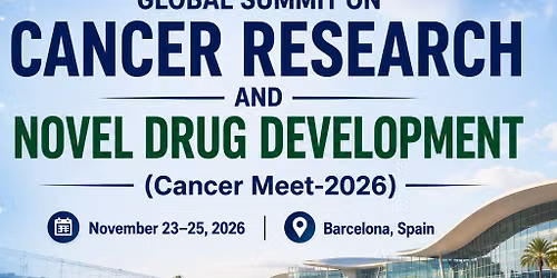 Global Summit on Cancer Research and Novel Drug Development