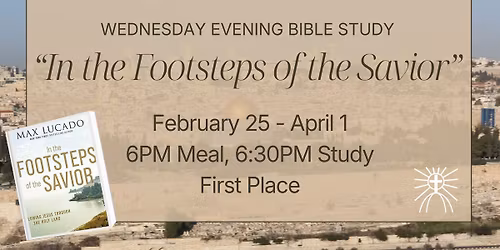 Lenten Wednesday Evening Bible Study - In the Footsteps of the Savior