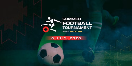 Summer Football Tournament 2026 - Wroc\u0142aw