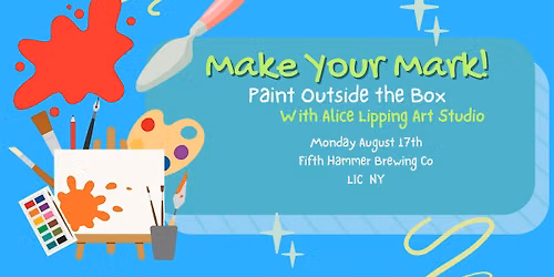 Make Your Mark: Paint Outside the Box! Abstract Painting