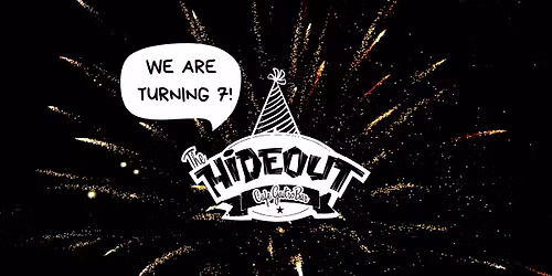 HIDEOUT`S 7TH ANNIVERSARY!