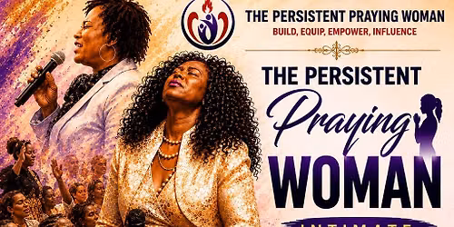 The Persistent Praying Woman Intimate Gathering