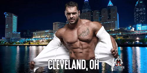 Muscle Men Male Strippers Revue & Male Strip Club Shows Cleveland, OH