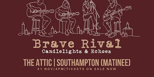 Brave Rival @ Southampton: Candlelights & Echoes (Matinee)