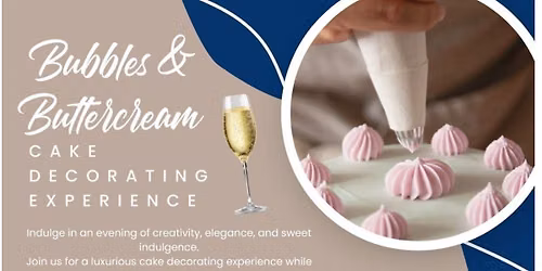Bubbles & Buttercream: A Cake Decorating Experience\n\n