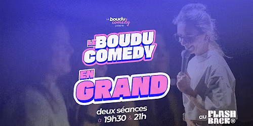 Le Boudu Comedy en GRAND - show de stand up au Flashback Caf\u00e9