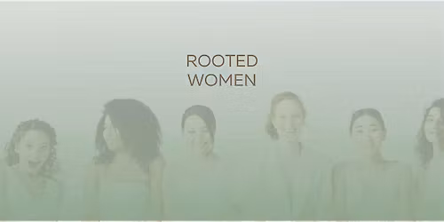 Rooted Women  - A circle to explore, connect, and play