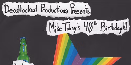 Tobey's 40th w\/ VIDEODOME \/\/ WARM \/\/ DISFIGURE