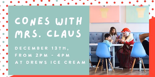 Cones With Mrs. Claus At Drews Ice Cream