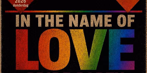 IN THE NAME OF LOVE (Inclusive Pride Party) met ALESSIO, SILKE HAMERS EN ZINNO