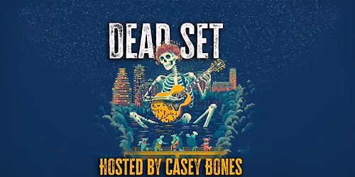 Dead Set: A Night of Grateful Dead Covers Performed by Casey Bones