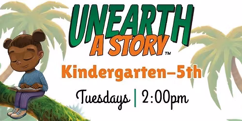 Unearth A Story: Kindergarten-5th
