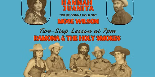 Ramona & The Holy Smokes and Hannah Juanita