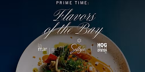 Prime-Time Flavors of the Bay: A one-night only collaboration