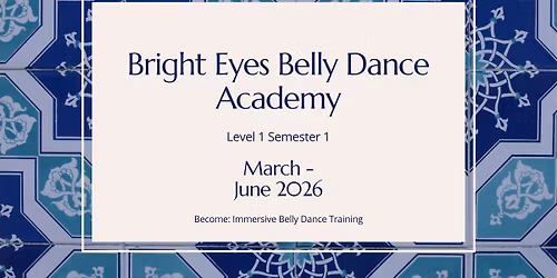 Become: Immersive Belly Dance Training Semester 1\/Level 1
