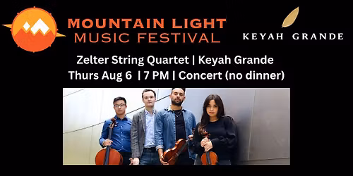 Zelter String Quartet | Keyah Grande | August 6 | 7PM | concert only