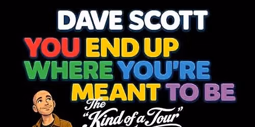 Dave Scott- You End Up Where You're Meant To Be